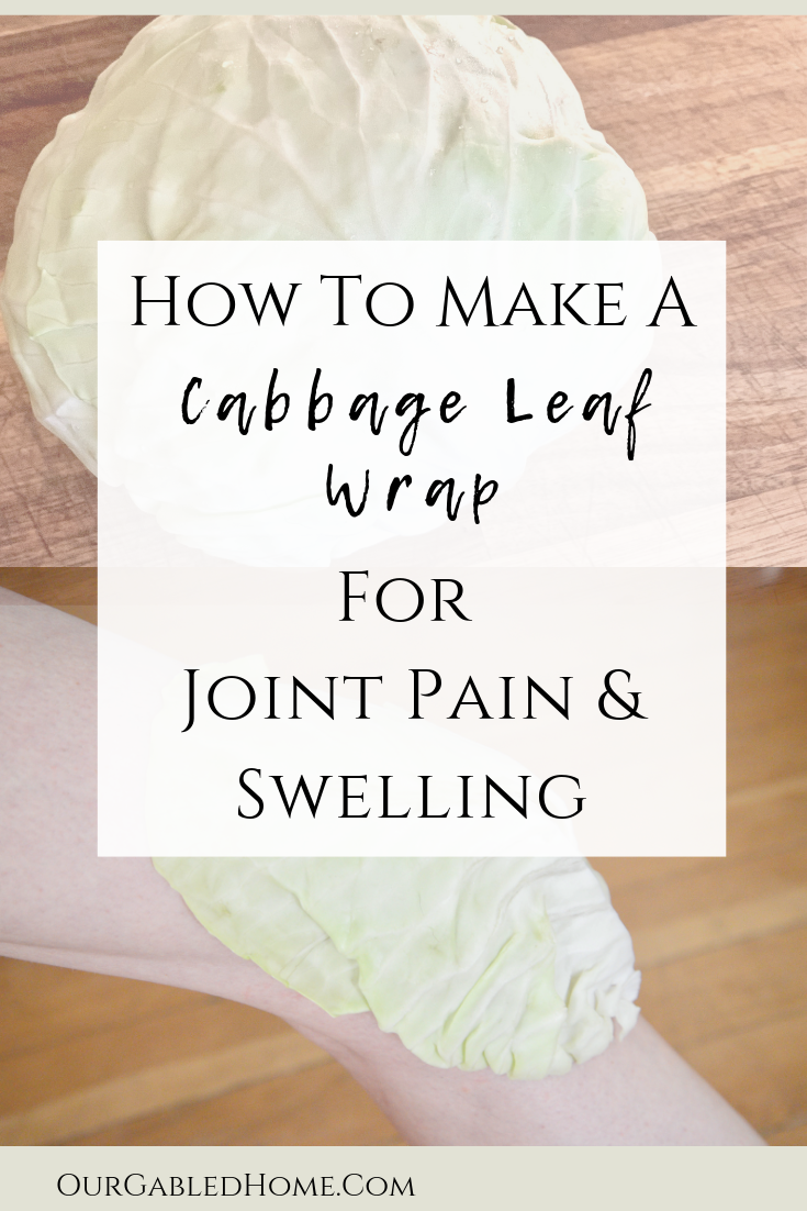 How to make a cabbage leaf wrap for Joint Pain & Swelling