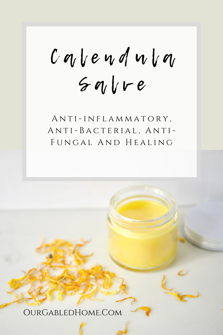 How to make calendula salve that is anti-inflammatory, anti-bacterial, anti-fundal and healing