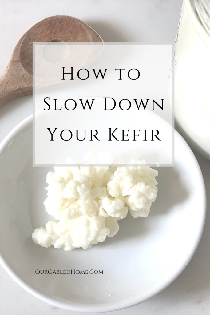 How to Slow Down Your Kefir