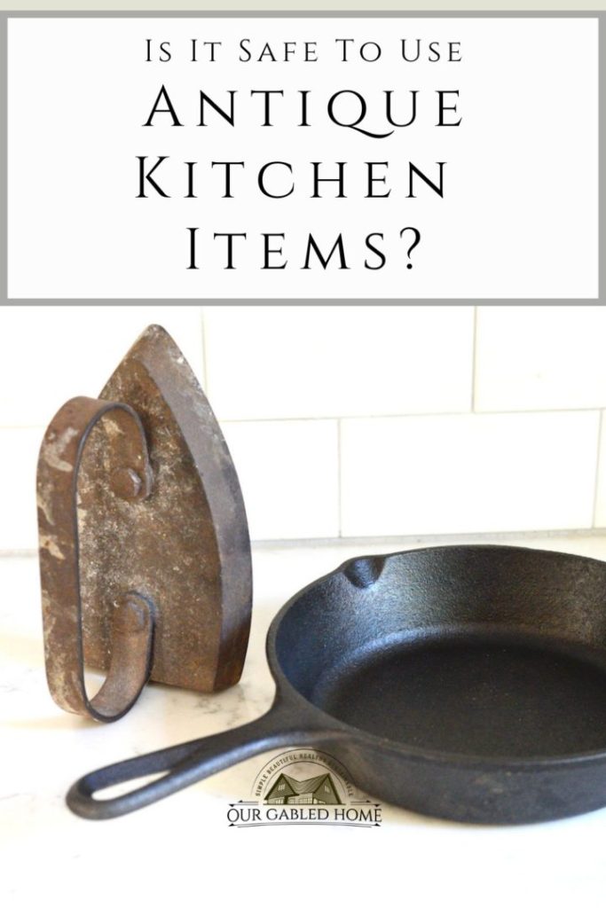 Is it safe to use antique and vintage kitchen items?